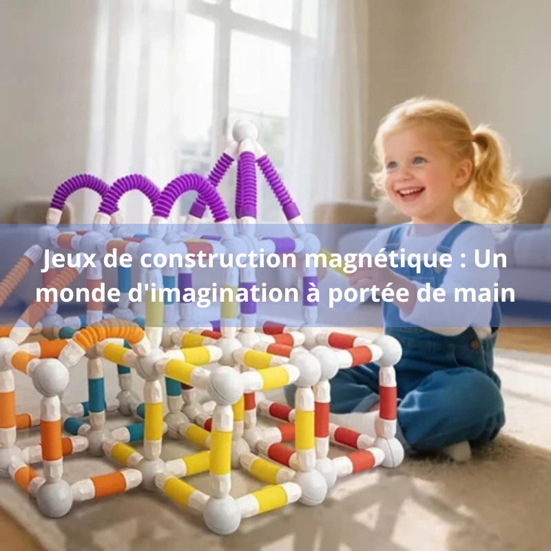 Jeux de construction magnétique : Un monde d'imagination à portée de main
